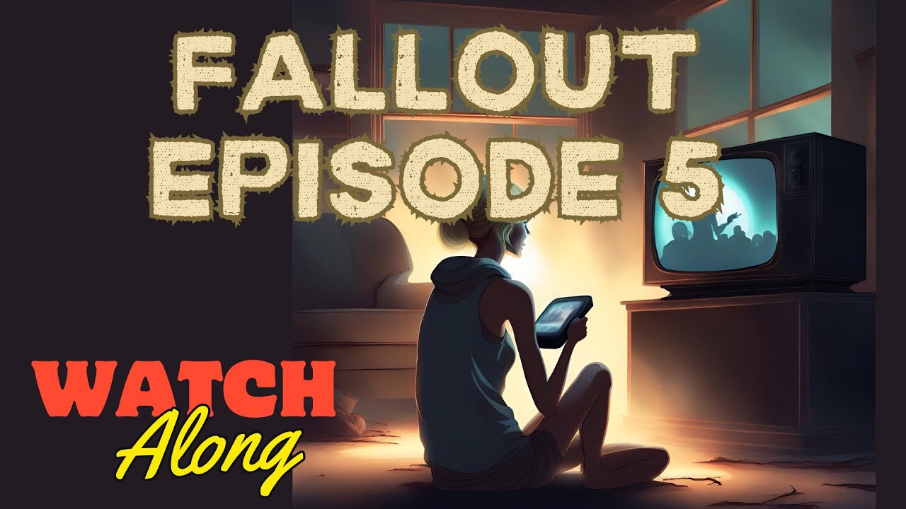 Watch Along: Fallout S1 X E5