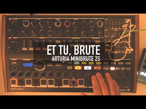 Et tu, Brute (Arturia Minibrute 2S)