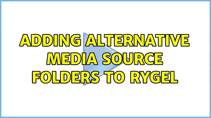 Ubuntu: Adding alternative media source folders to Rygel