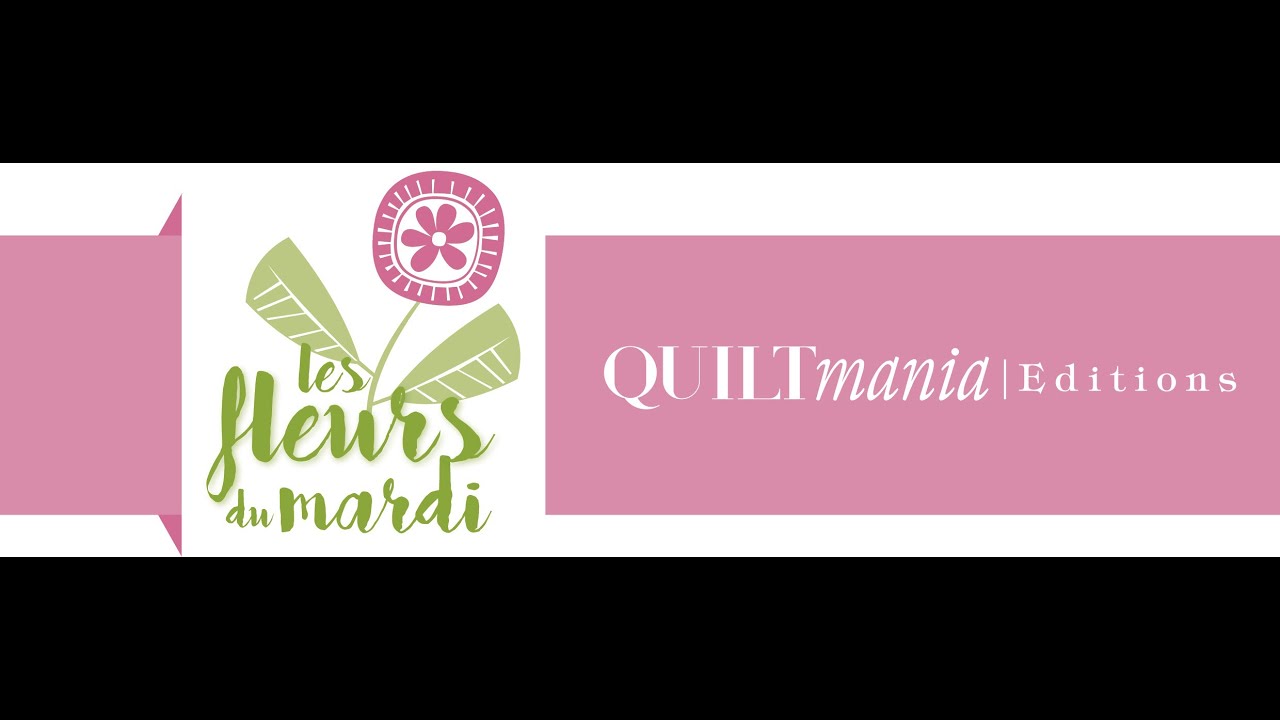 The Tuesday Flowers Quiltmania Editions The Tuesday Flowers Quiltmania Editions