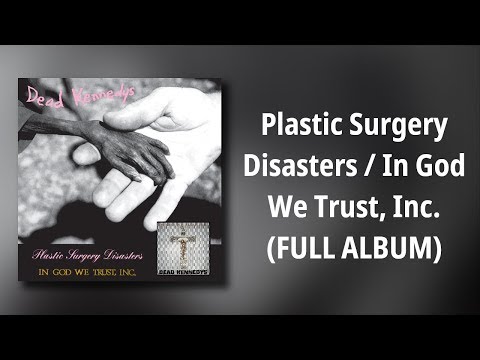 Video thumbnail for Dead Kennedys // Plastic Surgery Disasters / In God We Trust, Inc (FULL ALBUM)