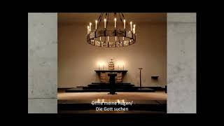 Öffne meine Augen/Die Gott suchen (Ökumenisches Stundengebet)