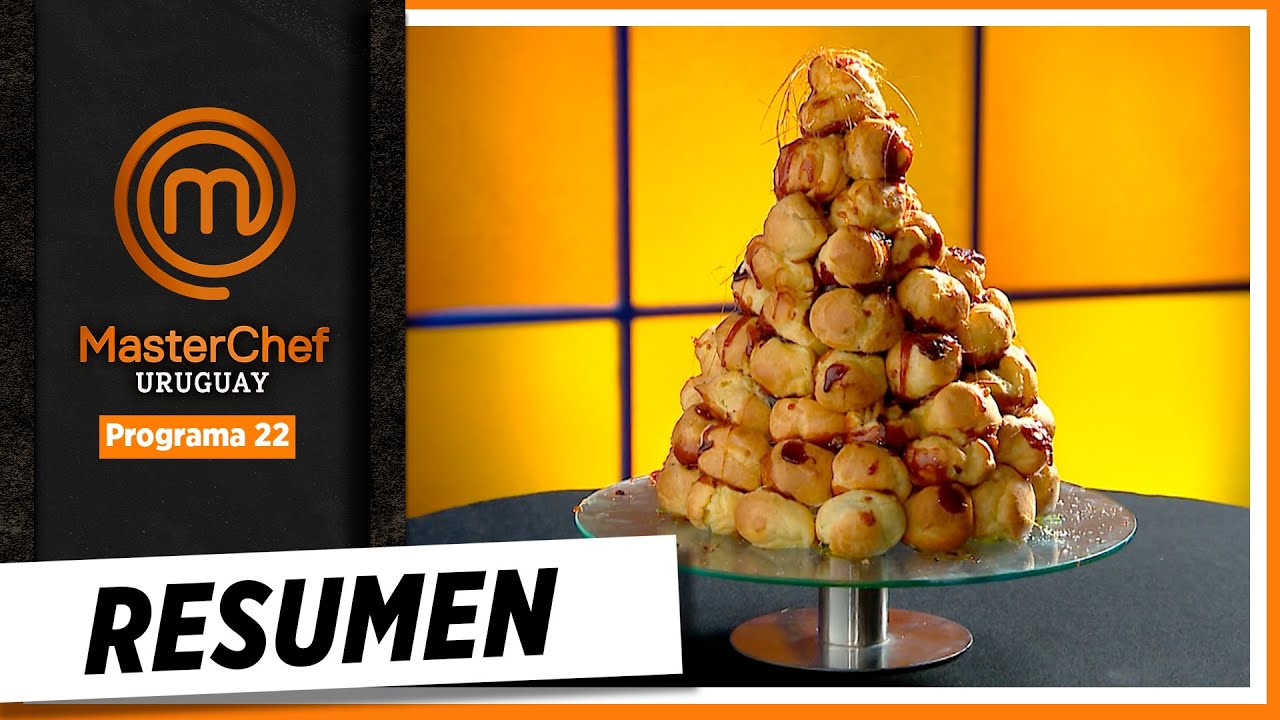 ¡Mirá este resumen del 22º programa de MasterChef Uruguay!