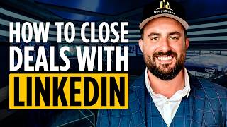 How to Close Deals with LinkedIn (My $1M  Lead Strategy)