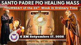 HOLY MASS TODAY HEALING LIVE MASS at Santo Padre Pio International Shrine * Setyembre 17, 2026  6AM