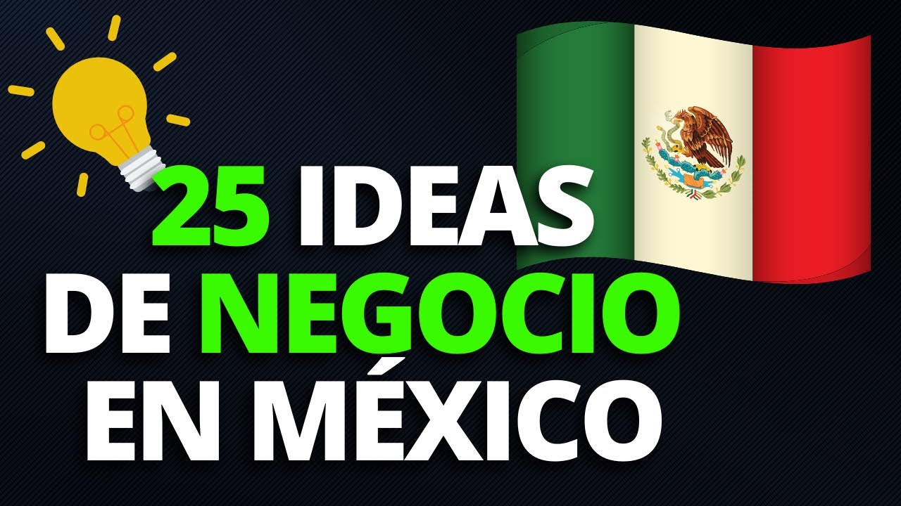 25 Ideas De Negocios Rentables En Mexico Este 21 22 Actualizado Youtube