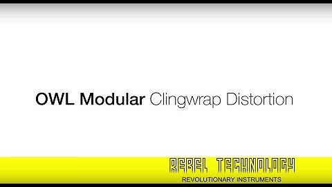OWL Modular ClingWrap Distortion