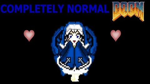 Completely Normal Doom (It