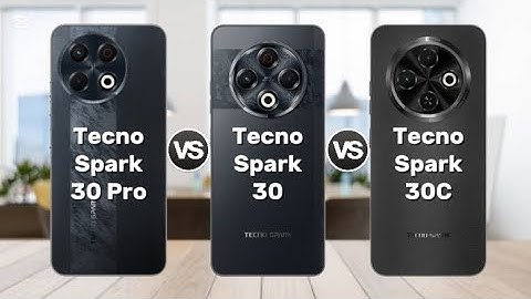 tecno spark 30 pro vs tecno spark 30 vs tecno spark 30c