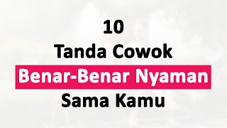 10 Tanda Yang Akan Ditunjukkan Jika Cowok Benar-Benar Nyaman Sama Kamu