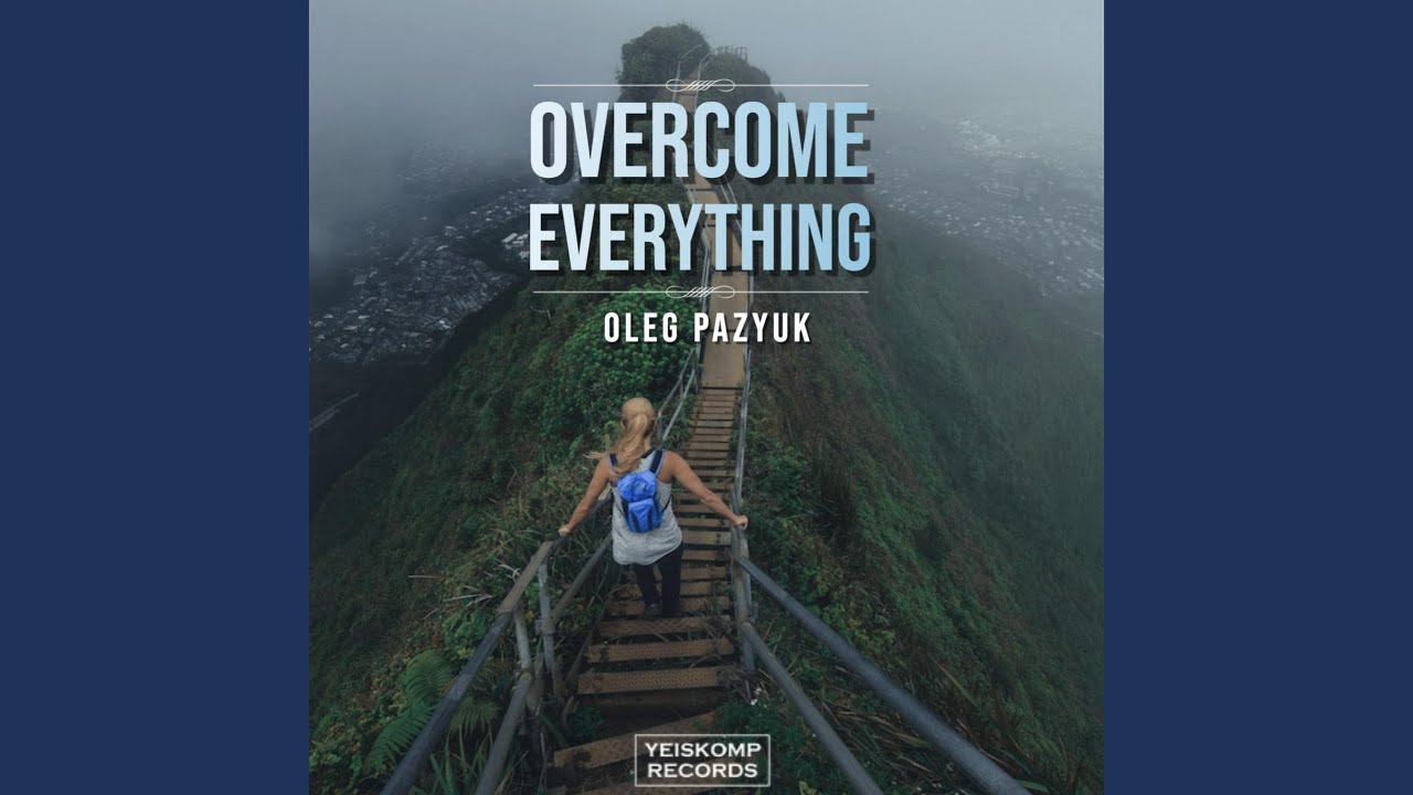 Watch Overcome Everything (Original Mix) on YouTube Watch Overcome Everything (Original Mix) on YouTube