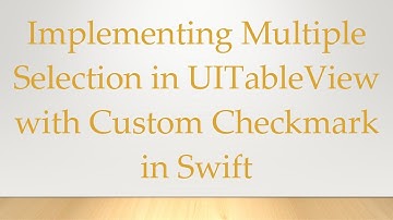 Implementing Multiple Selection in UITableView with Custom Checkmark in Swift