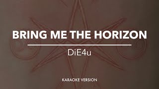 Bring Me the Horizon - DiE4u [karaoke version] v.1