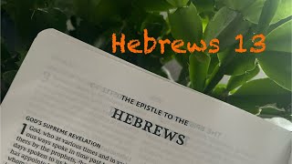 Hebrews 13~ Christian Conduct~ Scripture Reading #hebrews #newjerusalem #angels