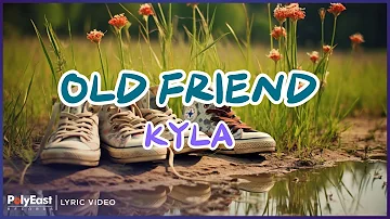 Kyla - Old Friend (Lyric Video)