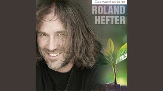 Video thumbnail of "Roland Hefter - Des werd scho no"