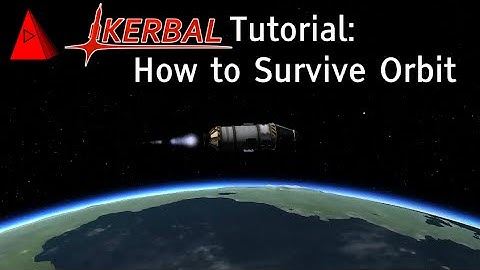 How to Orbit Kerbin and Survive Reentry - Kerbal Space Program 1.0 Tutorial - Beginner Guide
