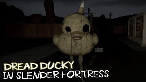 Dread Ducky in Slender Fortress!