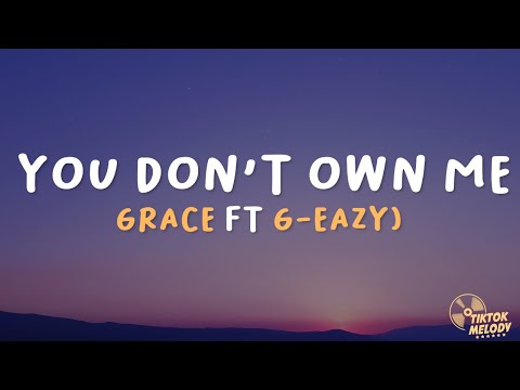 SAYGRACE - You Don't Own Me (Lyrics) ft. G-Eazy