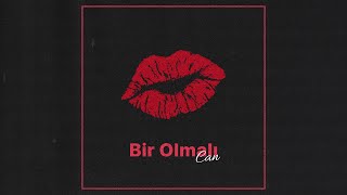 CAN - BIR OLMALI (Official Audio)