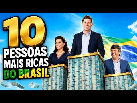 The 10 Richest People in Brazil and Their Fortunes