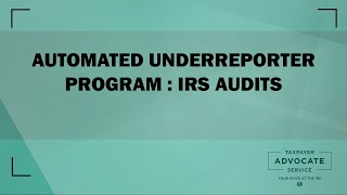 Automated Underreporter Program - IRS Audits, from the Taxpayer Advocate Service