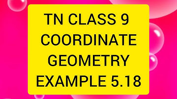 TN CLASS 9 MATHS COORDINATE GEOMETRY EXAMPLES 5.18
