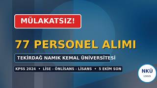 5 DK da İncele Tekirdağ Namık Kemal Üniversitesi 77 Personel Alımı İlanı (Mülakatsız / KPSS 2024) screenshot 4