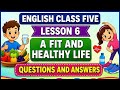 A fit and healthy life | Lesson No. 6 | English Class 5 | urdu translation | class 5 unit 6 | PCTB 