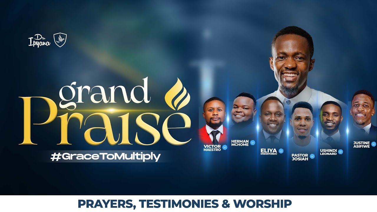 Dr Ipyana - Grand Praise in ARUSHA // GRACE TO MULTIPLY // 31st January 2026