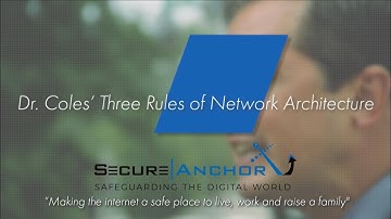 Doctor Coles 3 Rules for Network Architecture - Dr Eric Coles Security Tips