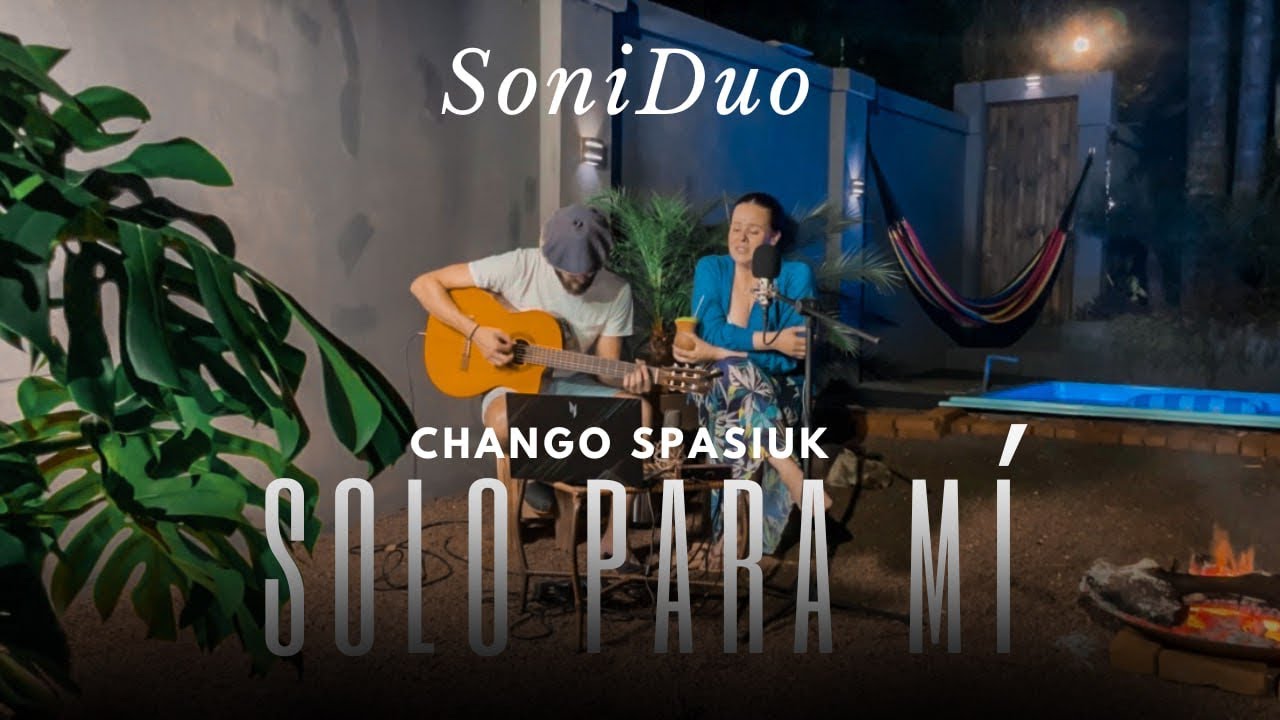Solo para mí - Chango Spasiuk | SoniDuo Cover