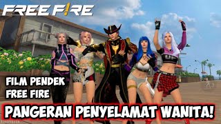 FILM PENDEK FREE FIRE!! KISAH AWAL PANGERAN TAMPAN PENYELAMAT WANITA TERSIKSA !