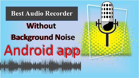 Best Voice Recording Apps for YouTube Videos 2021