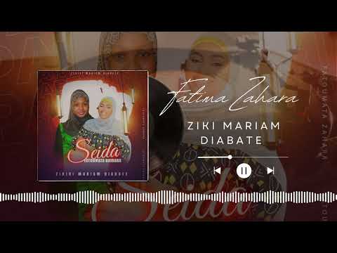 Zikiri Mariam Diabate - Seida Fatima Zahara Haïdara 