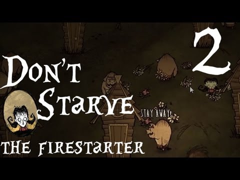 Pyromania | Day 2 | Don't Starve The FireStarter - Please *boop* the like button to support my channel :)