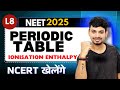 PERIODIC TABLE L8 | Ncert based | NEET 2025
