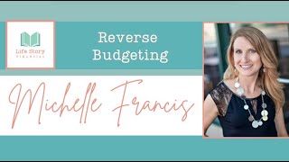 Reverse Budgeting - Life Story Financial