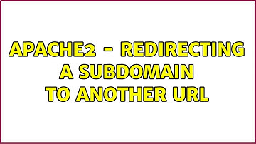 Apache2 - Redirecting a subdomain to another URL (2 Solutions!!)
