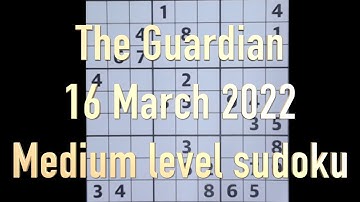 Sudoku solution – The Guardian sudoku 16 March 2022 Medium level