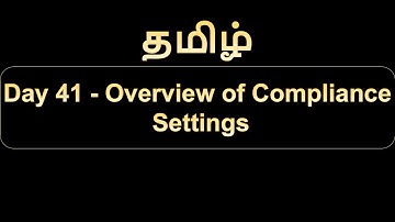 Day 41 Overview of Compliance Settings
