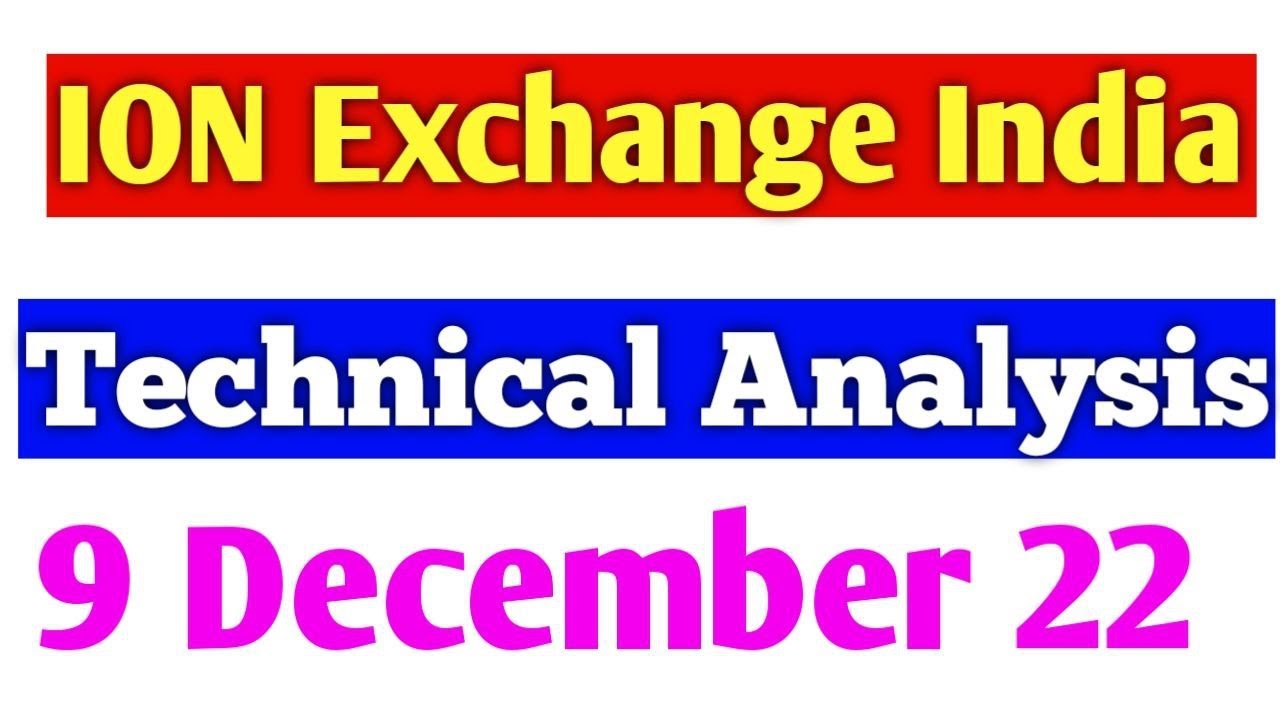 ION Exchange India Share ! Technical Analysis of stock ! 09 December 22