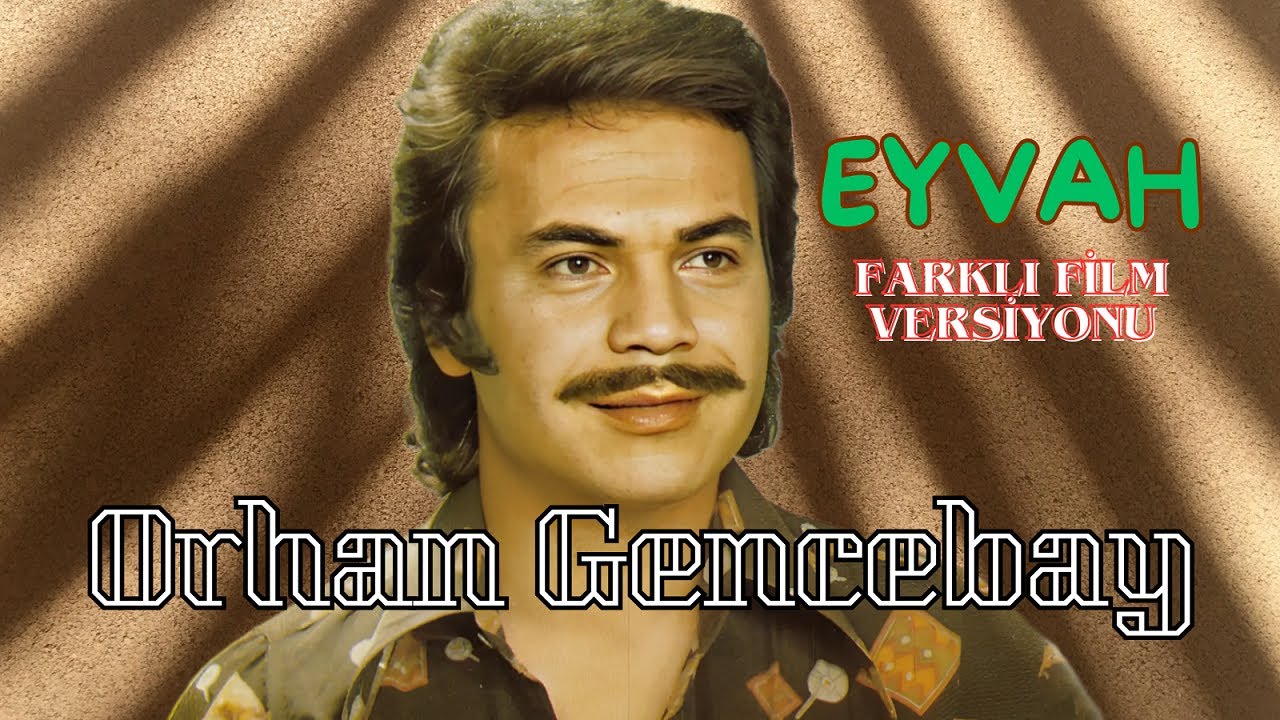 Watch Orhan Gencebay - Eyvah (Farklı Film Versiyonu) on YouTube Watch Orhan Gencebay - Eyvah (Farklı Film Versiyonu) on YouTube