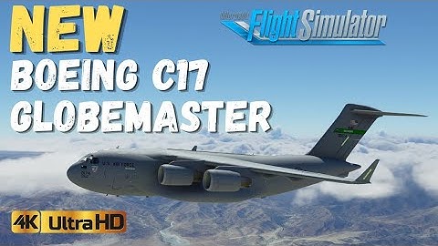 Flight Simulator 2020 - New Boeing C 17 Globemaster | 4K