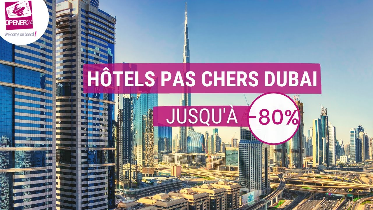 ⚡️ Hôtel pas cher Dubaï jusqu’à -80 % avec Opener 24 !