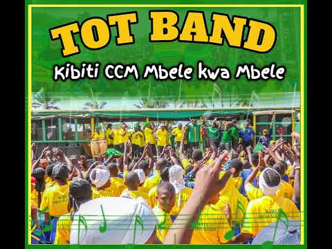 TOT BAND KIBITI CCM MBELE KWA MBELE Official Audio 
