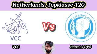 VCC vs Hermes DVS || Netherlands. Topklasse T20