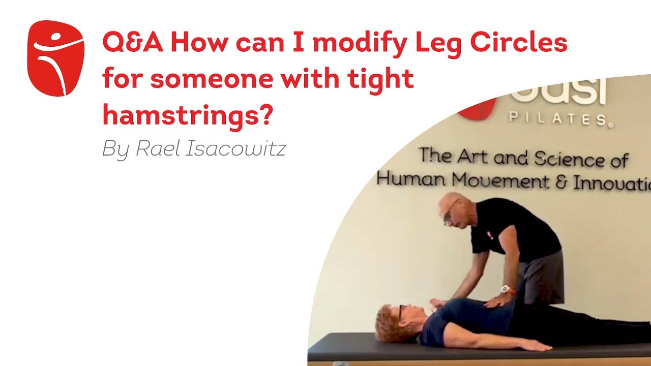 How can I modify Leg Circles for someone with tight hamstrings?