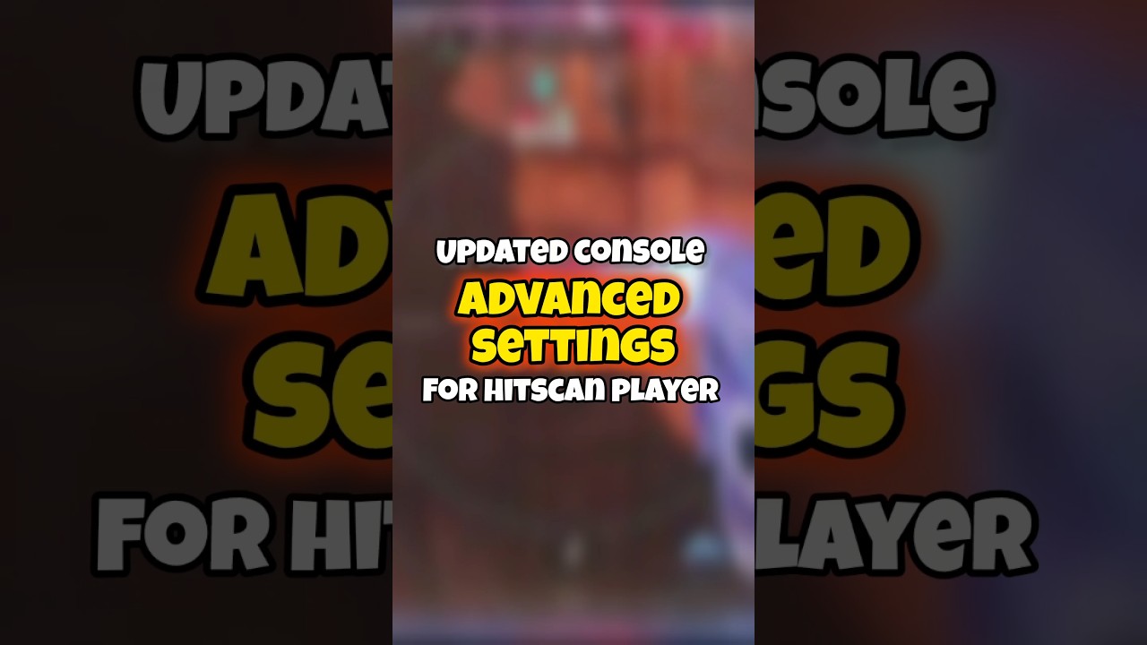 UPDATED console Advanced Settings for Hitscan Player 