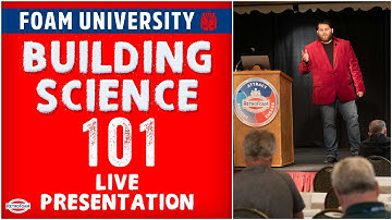 Building Science 101 Conference Presentation | Foam University by RetroFoam